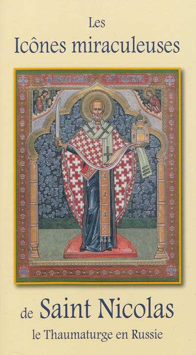 Les icônes miraculeuses de Saint Nicolas le Thaumaturge en Russie