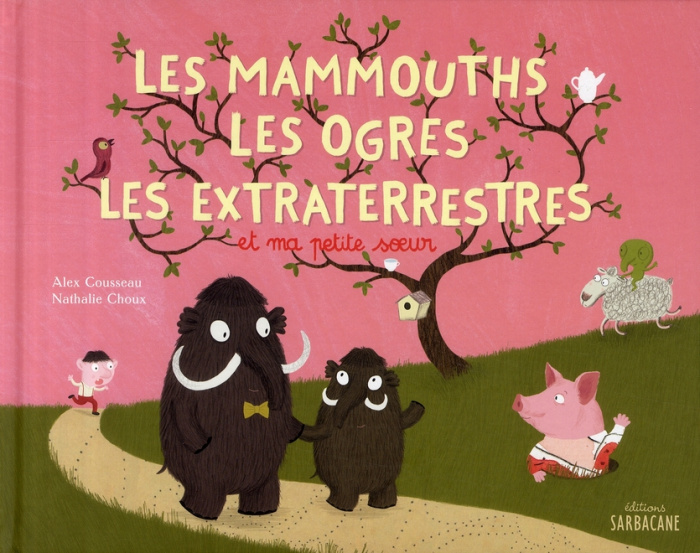 Les mammouths, les ogres, les extra-terrestres et ma petite soeur