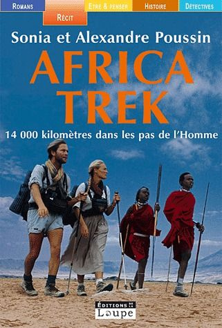 Africa Trek. 14 000 kilomètres dans les pas de l'Homme [EDITION EN GROS CARACTERES