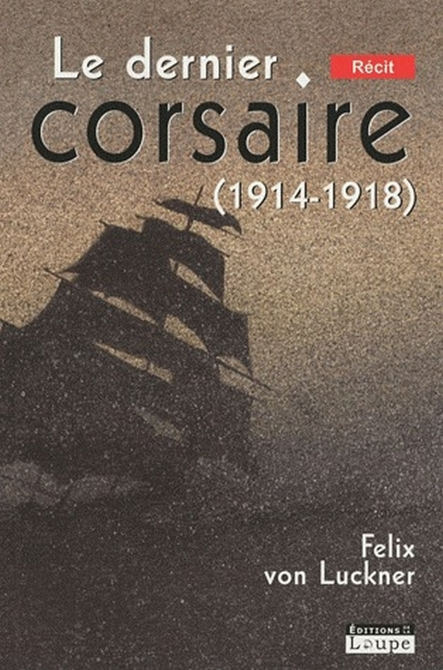 Le dernier corsaire (1914-1918) [EDITION EN GROS CARACTERES