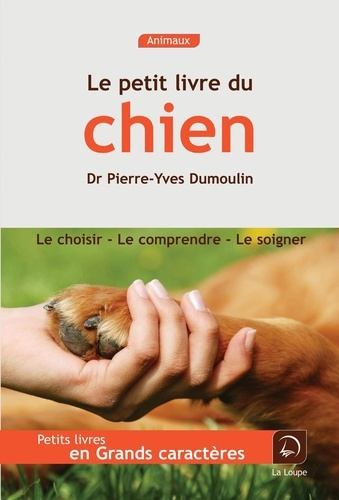 Le petit livre du chien [EDITION EN GROS CARACTERES