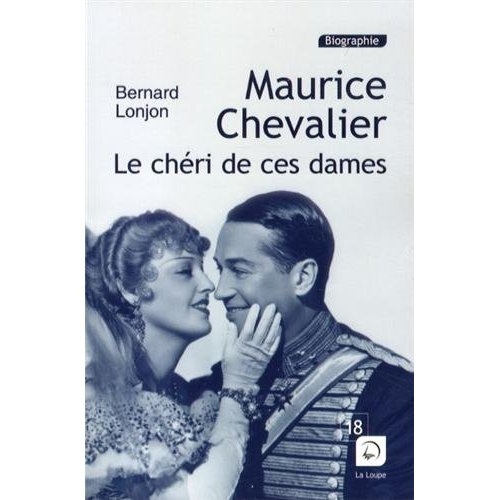 Maurice Chevalier, le chéri de ces dames [EDITION EN GROS CARACTERES