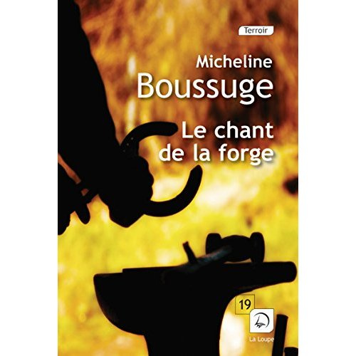 Le chant de la forge [EDITION EN GROS CARACTERES