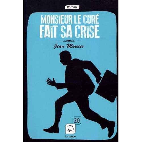 Monsieur le curé fait sa crise [EDITION EN GROS CARACTERES