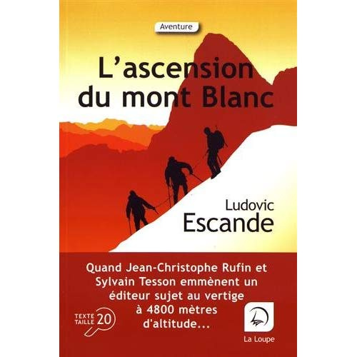 L'ascension du mont Blanc [EDITION EN GROS CARACTERES