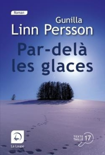 Par-delà les glaces [EDITION EN GROS CARACTERES