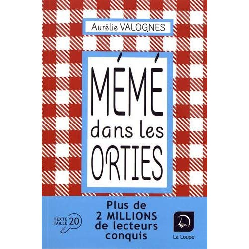 Mémé dans les orties [EDITION EN GROS CARACTERES