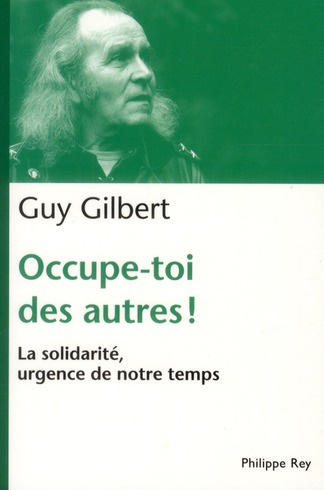 Occupe-toi des autres ! La solidarité, urgence de notre temps