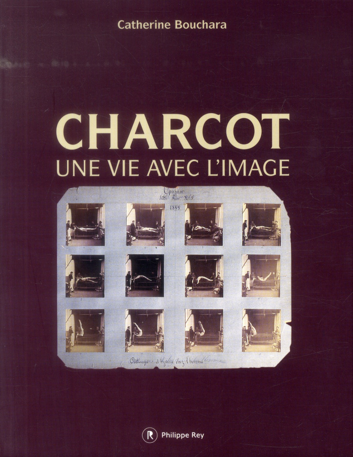 Charcot. Une vie avec l'image
