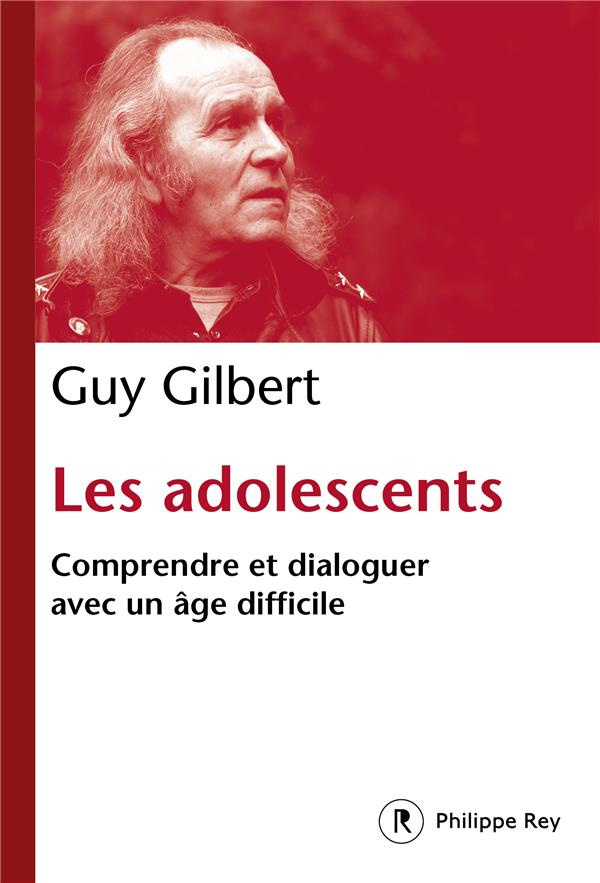 Les adolescents. Comprendre et dialoguer avec un âge difficile