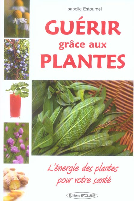 Guérir grâce aux Plantes