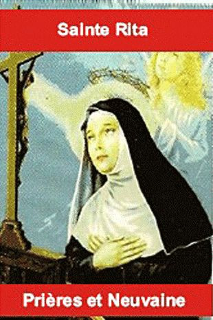 Sainte Rita. Prières et neuvaines
