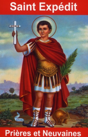Saint Expédit. Prières et neuvaines