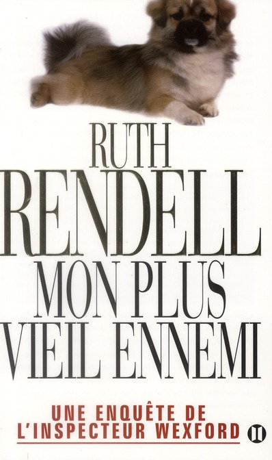 Mon plus vieil ennemi. Une enquête de l'inspecteur Wexford