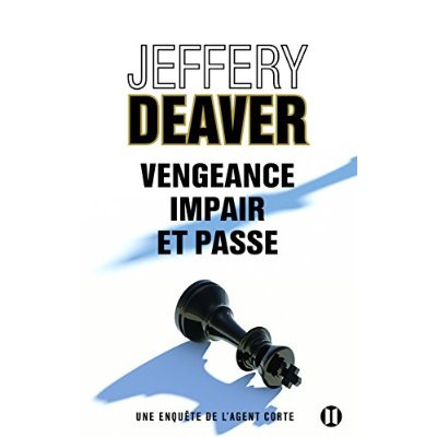 Vengeance, impair et passe. Une enquête de l'agent Corte