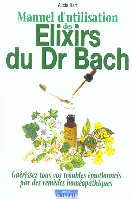 Manuel d'utilisation des élixirs du Dr Bach