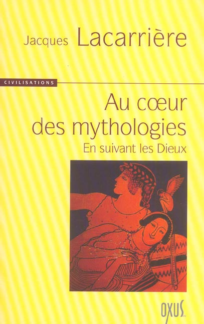 Au coeur des mythologies. En suivant les Dieux
