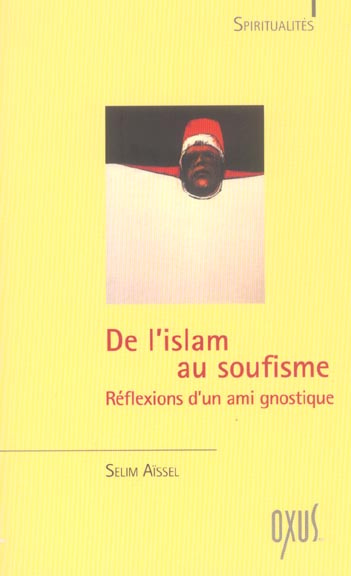 De l'Islam au soufisme. Réflexions d'un ami gnostique