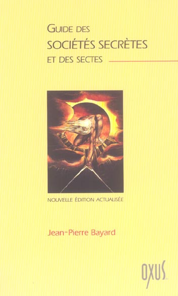 Le Guide des sociétés secrètes et des sectes. Edition revue et corrigée