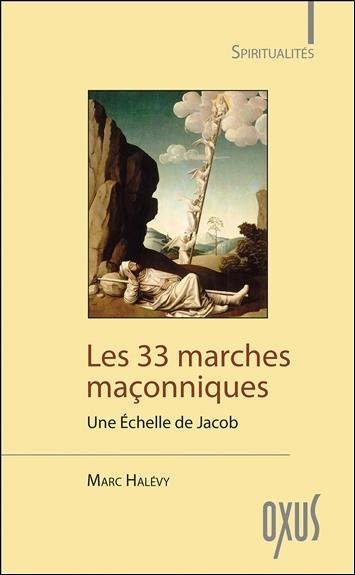 Les 33 marches maçonniques. Une échelle de Jacob
