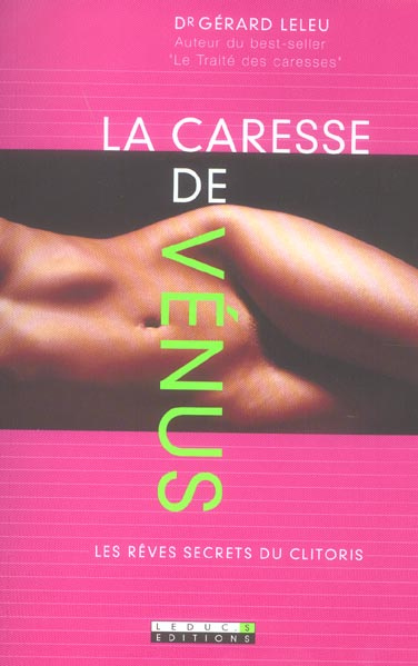 La caresse de Vénus. Les rêves secrets du clitoris