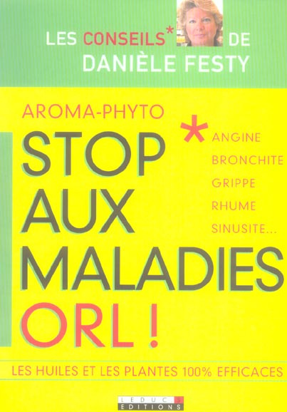 Aroma-phyto, stop aux maladies ORL ! Angine, bronchite, grippe, rhume, sinusite...