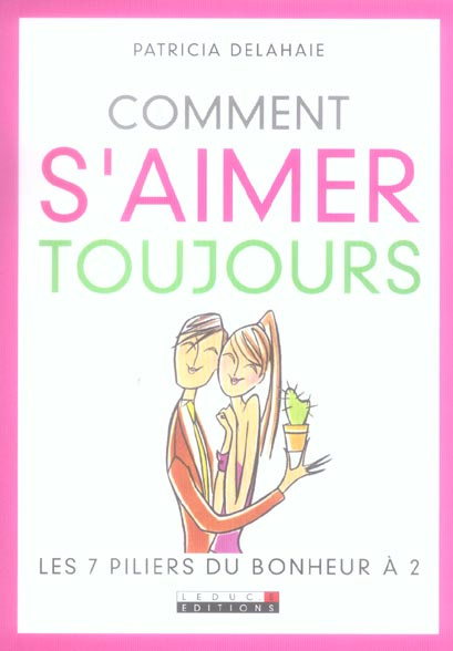 Comment s'aimer toujours. Les 7 piliers du bonheur à 2