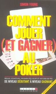 Comment jouer (et gagner) au poker