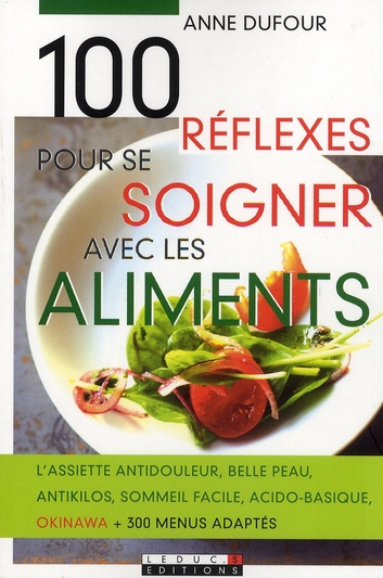 100 Réflexes pour se soigner avec les aliments