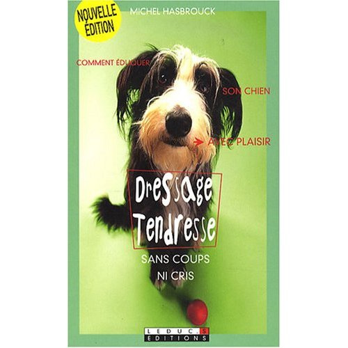 Dressage tendresse. Sans coups ni cris