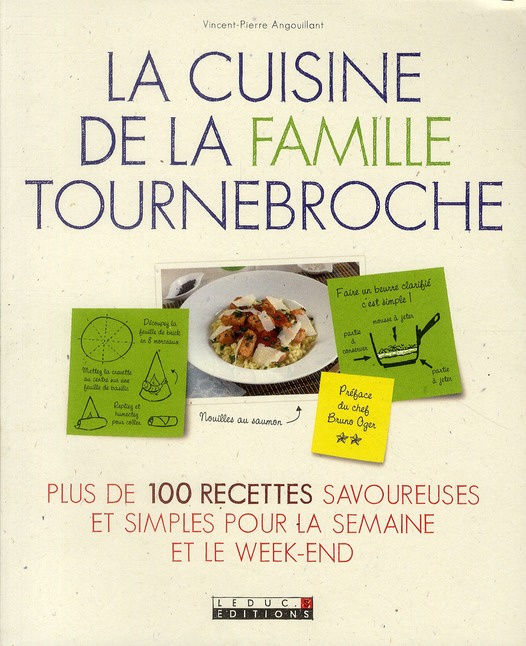 La cuisine de la famille Tournebroche. Plus de 100 recettes savoureuses et simples pour la semaine e