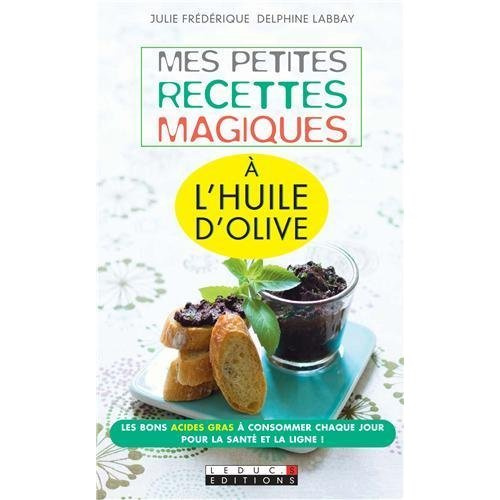 Mes petites recettes magiques à l'huile d'olive