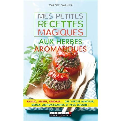 Mes petites recettes magiques aux herbes aromatiques