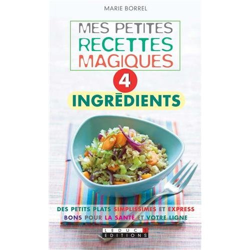 Mes petites recettes magiques 4 ingrédients