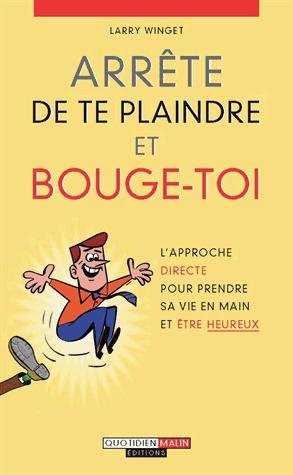Arrête de te plaindre et bouge-toi !