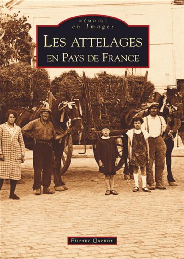 ATTELAGES EN PAYS DE FRANCE (LES)