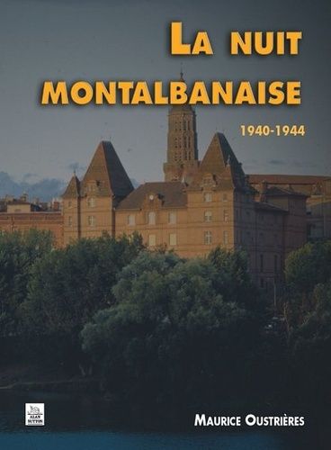 NUIT MONTALBANAISE 1940-1944 (LA)