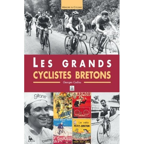 GRANDS CYCLISTES BRETONS (LES)