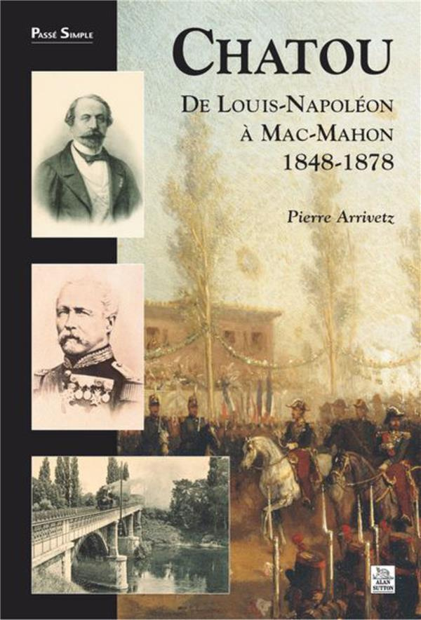 CHATOU DE LOUIS-NAPOLEON A MAC-MAHON