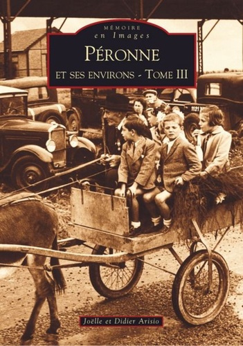 PERONNE ET SES ENVIRONS - TOME III
