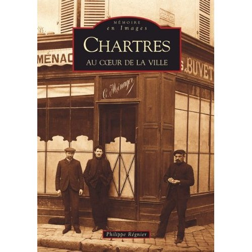 CHARTRES AU COEUR DE LA VILLE