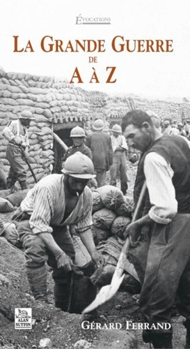 GRANDE GUERRE DE A A Z (LA)