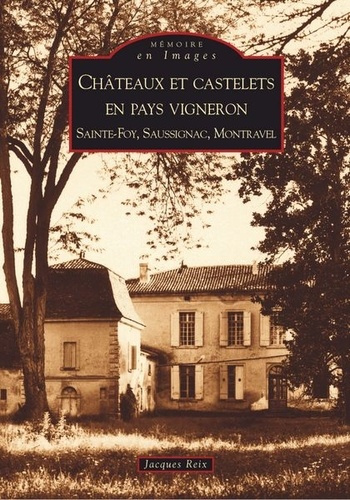 CHATEAUX ET CASTELETS EN PAYS VIGNERON