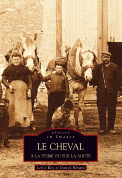 CHEVAL A LA FERME OU SUR LA ROUTE (LE)