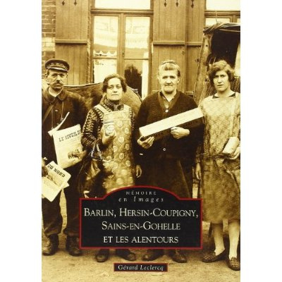 BARLIN, HERSIN-COUPIGNY, SAINS-EN-GOHELLE ET LES ALENTOURS