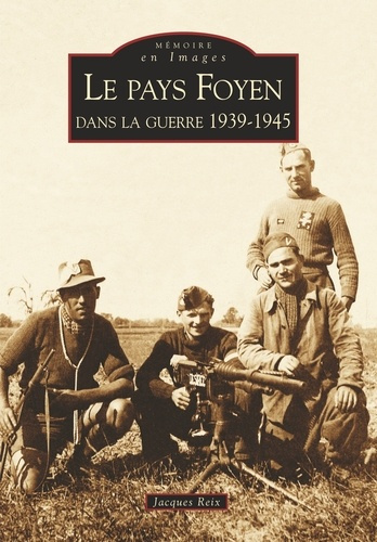PAYS FOYEN DANS LA GUERRE (LE)