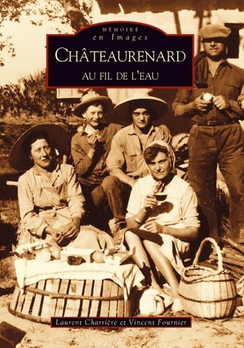 CHATEAURENARD AU FIL DE L'EAU - TOME I
