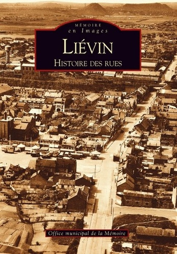 LIEVIN - HISTOIRE DES RUES