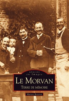 MORVAN TERRE DE MEMOIRE (LE)