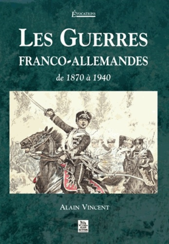 GUERRES FRANCO-ALLEMANDES (LES)